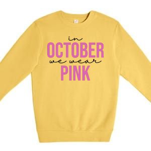 In October We Wear Pink Breast Cancer Awareness Premium Crewneck Sweatshirt