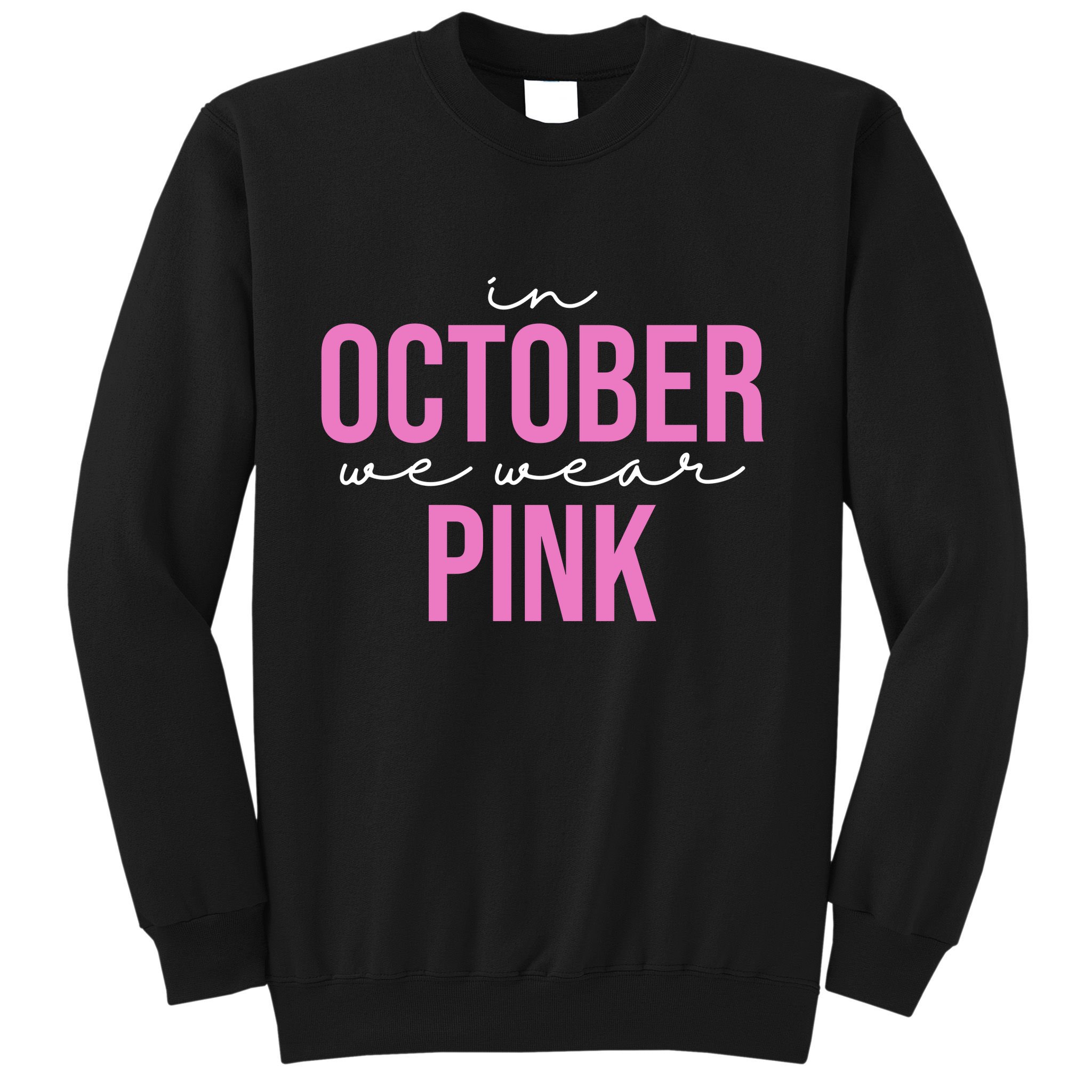 In October We Wear Pink Breast Cancer Awareness Sweatshirt