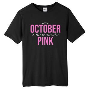 In October We Wear Pink Breast Cancer Awareness Tall Fusion ChromaSoft Performance T-Shirt