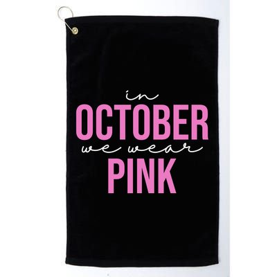 In October We Wear Pink Breast Cancer Awareness Golf Towel