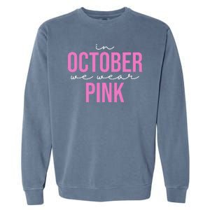 In October We Wear Pink Breast Cancer Awareness Garment-Dyed Sweatshirt