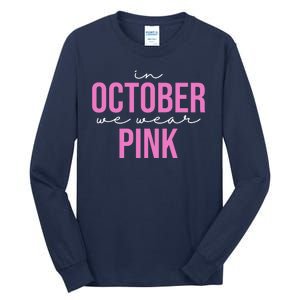 In October We Wear Pink Breast Cancer Awareness Tall Long Sleeve T-Shirt