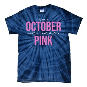 In October We Wear Pink Breast Cancer Awareness Tie-Dye T-Shirt