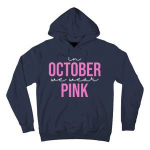 In October We Wear Pink Breast Cancer Awareness Tall Hoodie