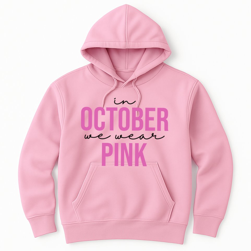 In October We Wear Pink Breast Cancer Awareness Hoodie