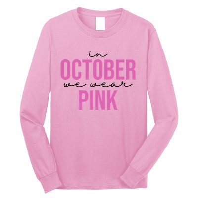 In October We Wear Pink Breast Cancer Awareness Long Sleeve Shirt