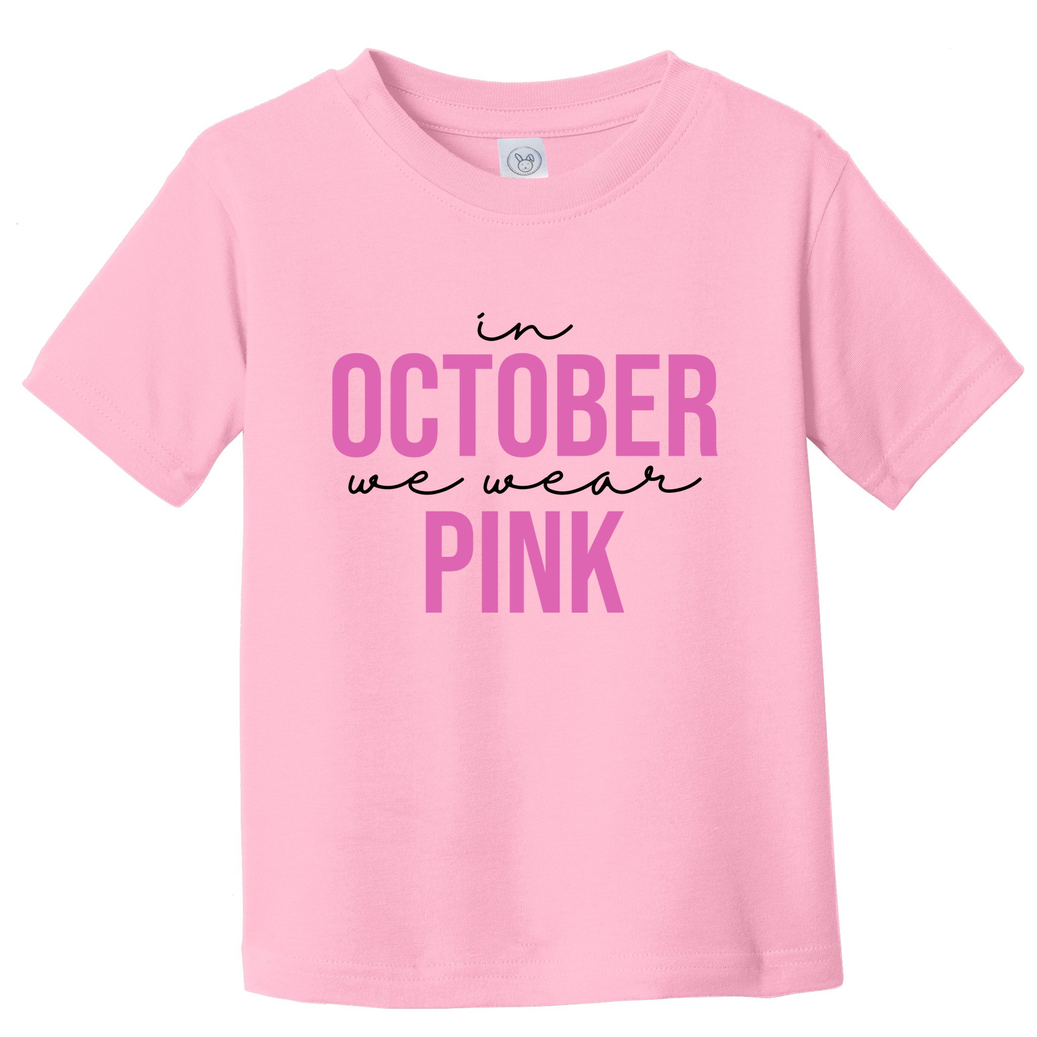 In October We Wear Pink Breast Cancer Awareness Toddler T-Shirt