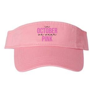 In October We Wear Pink Breast Cancer Awareness Valucap Bio-Washed Visor