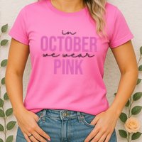 In October We Wear Pink Breast Cancer Awareness Womens T-Shirt