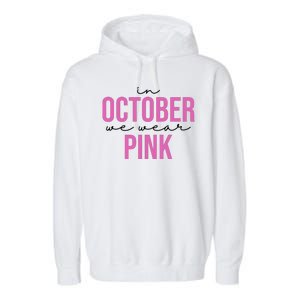 In October We Wear Pink Breast Cancer Awareness Garment-Dyed Fleece Hoodie