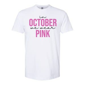 In October We Wear Pink Breast Cancer Awareness Softstyle CVC T-Shirt