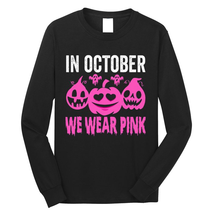 In October We Wear Pink Breast Cancer Pumpkin Halloween Long Sleeve Shirt