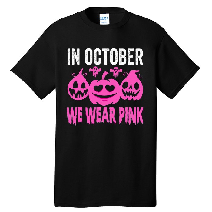 In October We Wear Pink Breast Cancer Pumpkin Halloween Tall T-Shirt