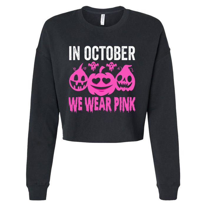 In October We Wear Pink Breast Cancer Pumpkin Halloween Cropped Pullover Crew