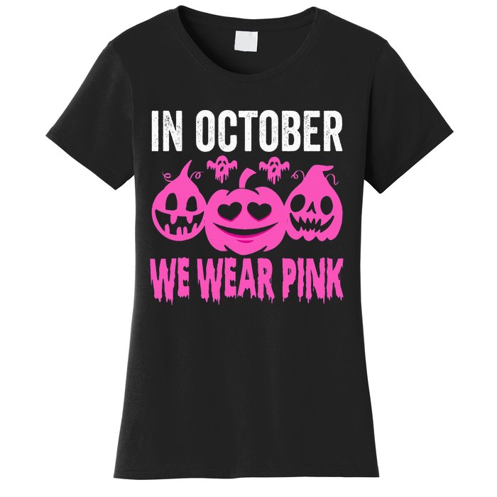 In October We Wear Pink Breast Cancer Pumpkin Halloween Women's T-Shirt