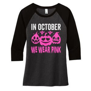 In October We Wear Pink Breast Cancer Pumpkin Halloween Women's Tri-Blend 3/4-Sleeve Raglan Shirt