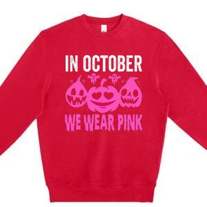 In October We Wear Pink Breast Cancer Pumpkin Halloween Premium Crewneck Sweatshirt