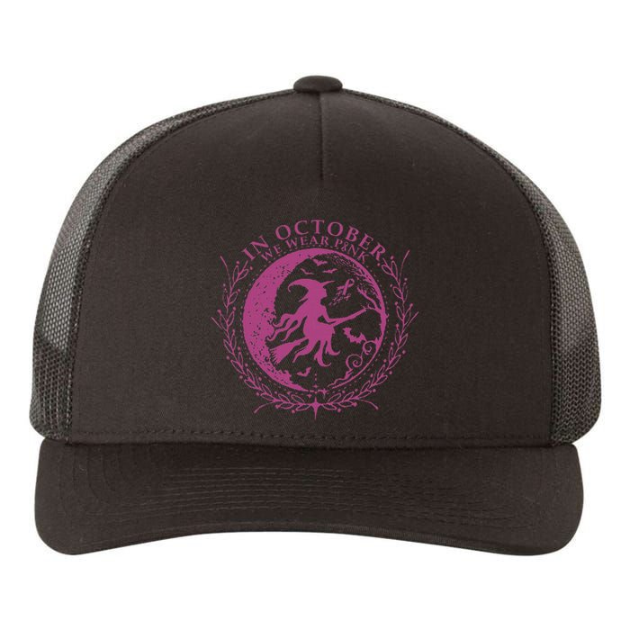 In October We Wear P.I.N.K Witch Breast Cancer Halloween Yupoong Adult 5-Panel Trucker Hat