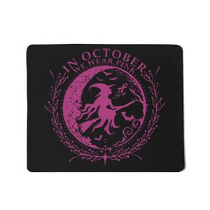 In October We Wear P.I.N.K Witch Breast Cancer Halloween Mousepad