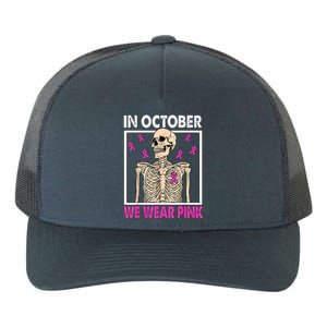 In October We Wear Pink Skeleton Ribbon Breast Cancer Gift Yupoong Adult 5-Panel Trucker Hat