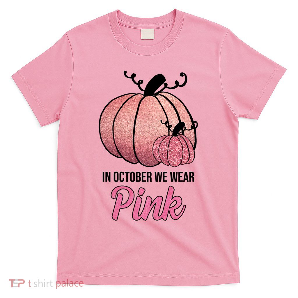 In October We Wear Pink Breast Cancer Pumpkin T-Shirt