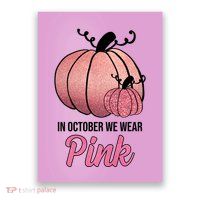 In October We Wear Pink Breast Cancer Pumpkin Poster