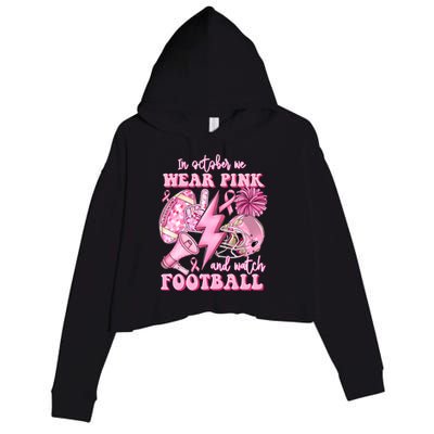 In October We Wear And Watch Football Crop Fleece Hoodie