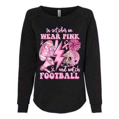 In October We Wear And Watch Football Womens California Wash Sweatshirt