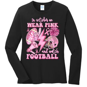 In October We Wear And Watch Football Ladies Long Sleeve Shirt