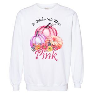 In October We Wear Pink Pumpkin Floral Breast Cancer Garment-Dyed Sweatshirt