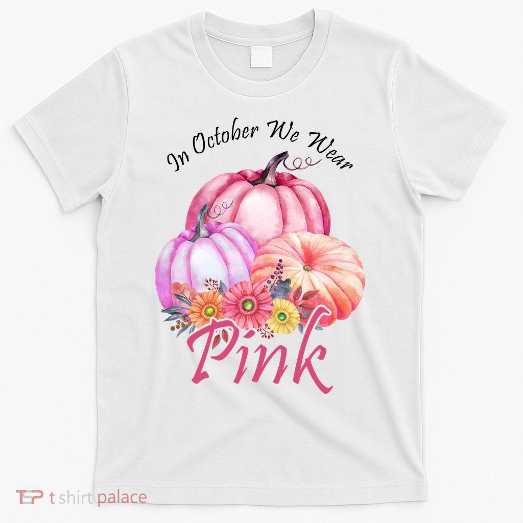 In October We Wear Pink Pumpkin Floral Breast Cancer T-Shirt
