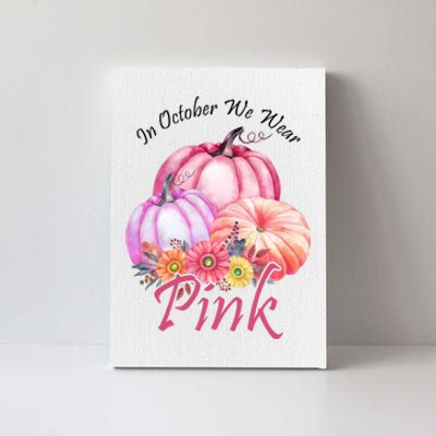 In October We Wear Pink Pumpkin Floral Breast Cancer Canvas