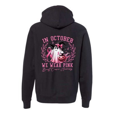 In October We Wear Pink Ghost Trick Or Treat Breast Cancer Front And Back Premium Hoodie