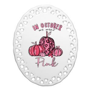 In October We Wear Pink Ceramic Oval Ornament