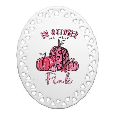 In October We Wear Pink Ceramic Oval Ornament