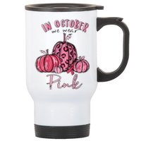 In October We Wear Pink Stainless Steel Travel Mug