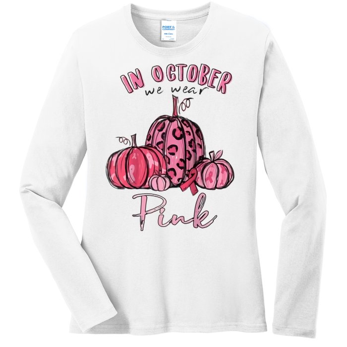 In October We Wear Pink Ladies Long Sleeve Shirt