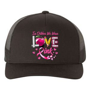 In October We Wear Pink LOVE Breast Cancer Awareness Teacher Yupoong Adult 5-Panel Trucker Hat