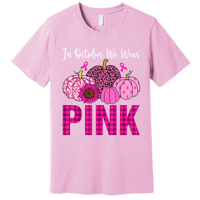 In October We Wear Pink Ribbon Leopard Pumpkin Breast Cancer Premium T-Shirt