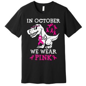 In October We Wear P.Ink Breast Cancer Awareness Gift Premium T-Shirt