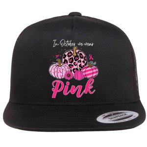 In October We Wear Pink Pumpkin Breast Cancer Awareness Flat Bill Trucker Hat