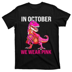 In October We Wear P.Ink Breast Cancer Trex Dino Gift T-Shirt