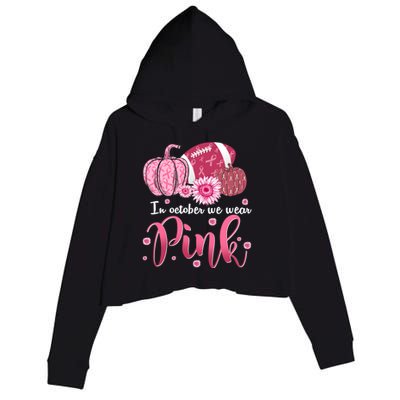 In October We Wear Pink Pumpkins Football Breast Cancer Cute Gift Crop Fleece Hoodie