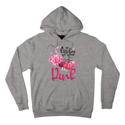 In October We Wear Pink Flamingo Breast Cancer Awareness Tall Hoodie