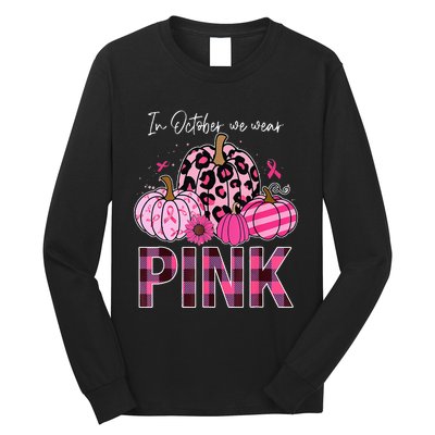 In October We Wear Pink Pumpkin Breast Cancer Awareness Long Sleeve Shirt