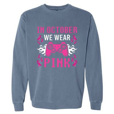 In October We Wear Pink Breast Cancer Gaming Garment-Dyed Sweatshirt