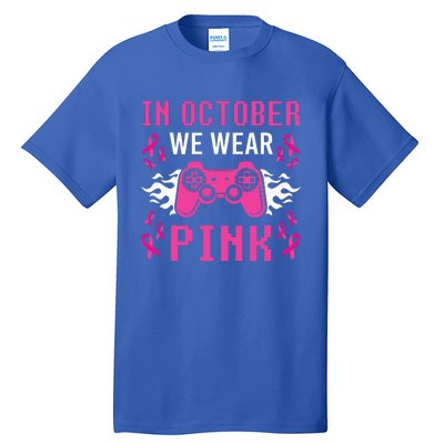 In October We Wear Pink Breast Cancer Gaming Tall T-Shirt