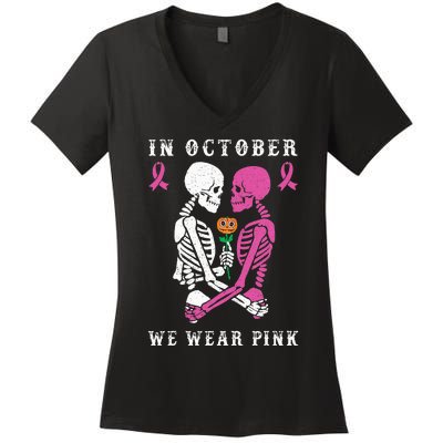 In October We Wear Pink Skeleton Halloween Breast Cancer Women's V-Neck T-Shirt