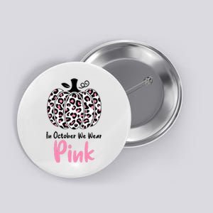 In October We Wear Pink Cheetah Pumpkin Breast Cancer Button