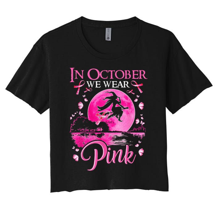 In October We Wear Pink Ribbon Witch Halloween Breast Cancer Women's Crop Top Tee